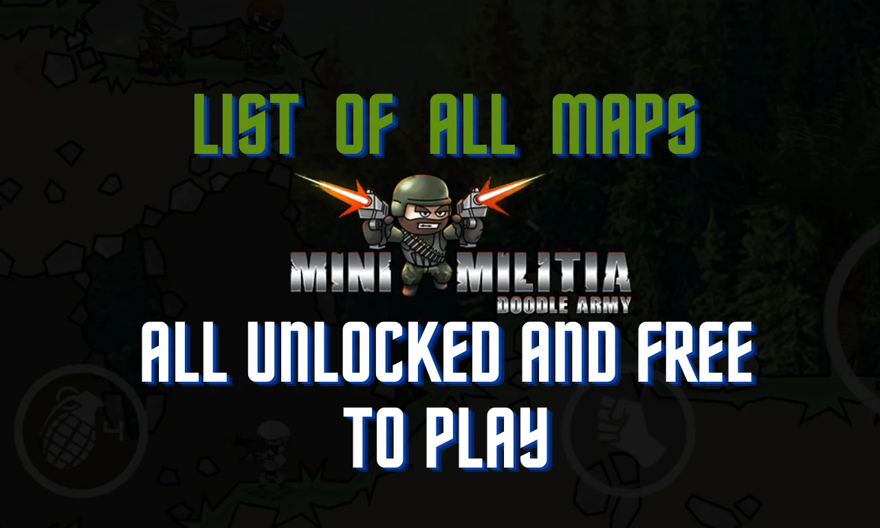 LIST OF MAPS IN MINI MILITIA